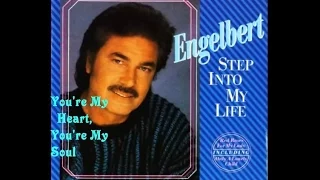 YOU'RE MY HEART, YOURE MY SOUL ~ ENGELBERT HUMPERDINCK