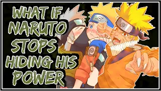 What If Naruto Stops Hiding His Power || Part-1 ||