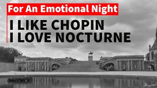 I LIKE CHOPIN.. I LOVE NOCTURNE..