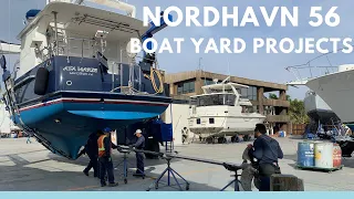 Boat Yard Projects - Nordhavn 56 Motorsailer: Ep. 27