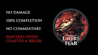 Layers of Fear Remake | NO DAMAGE/100% COMPLETION – Chapter 4: Brush