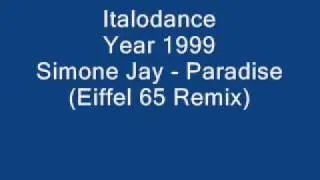 Italodance 1999 - Simone Jay - Paradise (Eiffel 65 Remix)