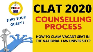 CLAT 2020 COUNSELLING PROCESS | HOW TO CLAIM A VACANT SEAT IN NLU?