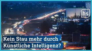 Kein Stau mehr durch Künstliche Intelligenz | hessenschau vom 06.12.2021