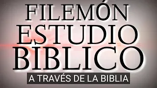 V#1) FILEMÓN 1:1-25. A TRAVÉS DE LA BIBLIA, SAMUEL MONTOYA, J VERNON MCGEE, ESTUDIO BÍBLICO.