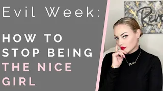 EVIL WEEK: PRIDE | How To Stop Being Too Nice | Shallon Lester