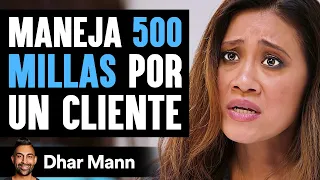 Maneja 500 Millas Por Un Cliente | Dhar Mann Studios