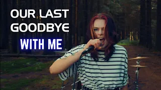 Our Last Goodbye - WITH ME [Official Music Video]