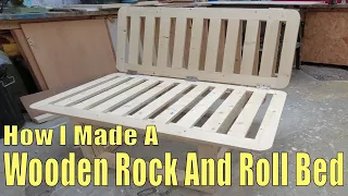 How I Made A Wooden Rock And Roll Bed