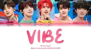 [Vietsub] VIBE - TF Gia Tộc 3【TF家族三代】(Color Coded Lyrics) REQUEST