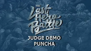 THE LAST HERO BATTLE | JUDGE DEMO | PUNCHA