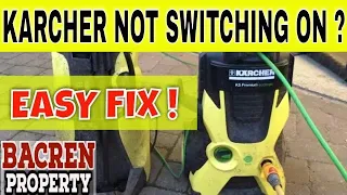 Karcher K2 K4 K5 K6 pressure washer will not turn on | QUICK EASY FIX IN 5 MINUTES ! Karcher problem