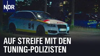 Polizei gegen PS-Poser: Auf Streife mit den Tuning-Polizisten | Die Nordreportage | NDR Doku