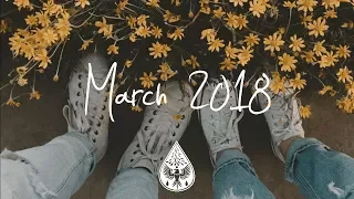 Indie/Pop/Folk Compilation - March 2018 (1½-Hour Playlist)