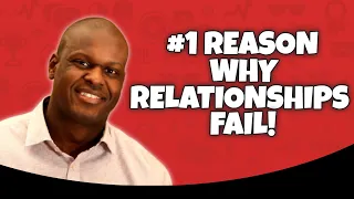 #1 Reason Why Relationships Fail!