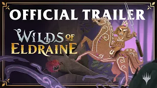 Wilds of Eldraine | Official Trailer | Magic: The Gathering