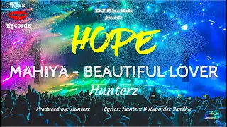 Mahiya - Beautiful Lover | Hunterz |  Album Hope | Kiss Records 2021