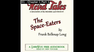 The Space-Eaters by Frank Belknap Long read by Ben Tucker | Full Audio Book