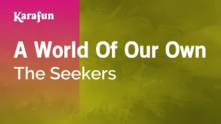 A World of Our Own - The Seekers | Karaoke Version | KaraFun