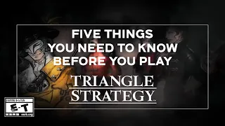 TRIANGLE STRATEGY | FIVE THINGS YOU NEED TO KNOW