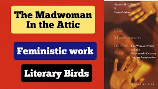 Mad Woman in the Attic:a feminist work by Sandra M Gilbert and Susan Gubar. In Hindi