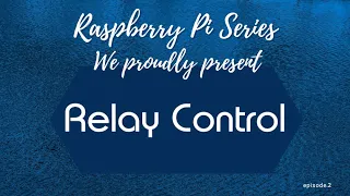 Raspberry Pi  Relay Control | Home Automation Quik Byte Episode 2