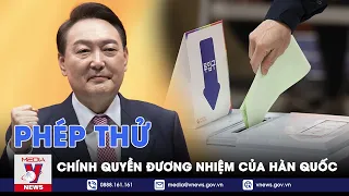 Phép thử chính quyền đương nhiệm của Hàn Quốc - Thế giới hôm nay - VNews