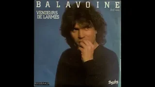 Daniel Balavoine -  Vendeurs de larmes -  1982.       ( B.B. le18/11/2019).