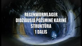 Praeities Žvalgas - Regenwurmlager | didžiausia požeminė karinė struktūra