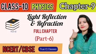 Class-10th Chapter-9 Light Reflection & Refraction (Part-6)