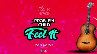 Problem Child - Feel It (Pops Guitar Riddim) "2020 Soca" (Official Audio)