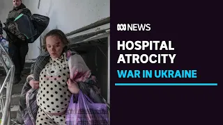 Maternity and children's hospital hit by Russian air strike | ABC News