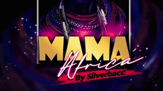 Silverbaccc- Mama Africa