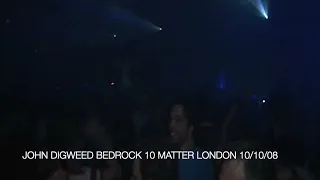 John Digweed Live at matter London for Bedrock records 10th Anniversary 10/10/08