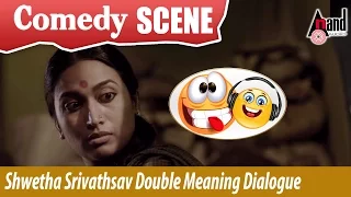 Shwetha Srivathsav double meaning dialogue | Kiragoorina Gayyaligalu| Kannada Comedy Scene