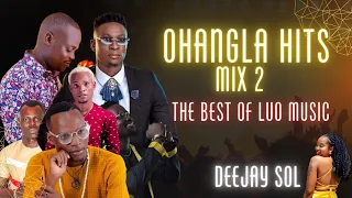 Ohangla Hits Mix 2| Ohangla Hits2023| Deejay Sol | The Song of Lawino| Luo Mix 2023 | Benga Music