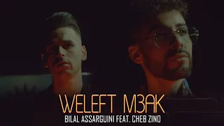 Bilal Assarguini Feat. @aliizino  -Weleft M3ak ( Official Music Video) ولفت معاك