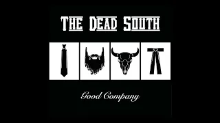 The Dead South - In Hell I'll Be In Good Company