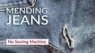 How to mend tears in jeans by hand
