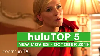 TOP 5: New Movies on Hulu   October 2019