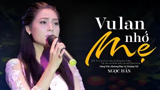 Vu Lan Nhớ Mẹ - Ngọc Hân | MV OFFICIAL - Ca Khúc Lấy Đi Nước Mắt Hàng Triệu Khán Giả