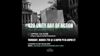 420 Unity Day of Action - LPP Info Session #1