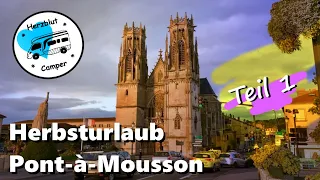 Mit dem Wohnmobil in Frankreich und Spanien - Teil 1 (Pont-à-Mousson)