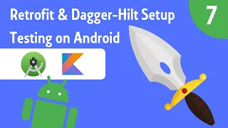 Retrofit & Dagger-Hilt Setup - Testing on Android - Part 7