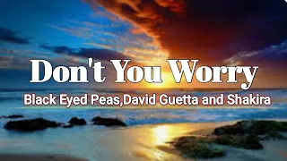 Don't You Worry- Black Eyed Peas, Shakira and David Guetta (Lyrics)