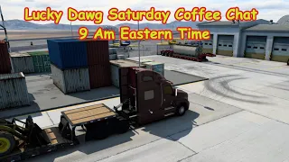 Lucky Dawg Saturday Coffee Chat & Trck Drive 9 Am Eastern Time.