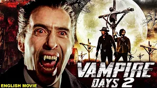 VAMPIRE DAYS 2 - Hollywood English Movie | Latest Hollywood Horror Action Full Movie In English