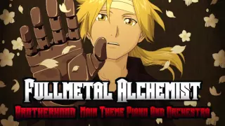 Fullmetal Alchemist: Brotherhood - Main Theme | Piano & Orchestra