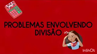 Aula de matemática | Problemas envolvendo divisão￼