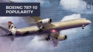 Why The Boeing 787-10 Isn’t As Popular As The -8 And -9